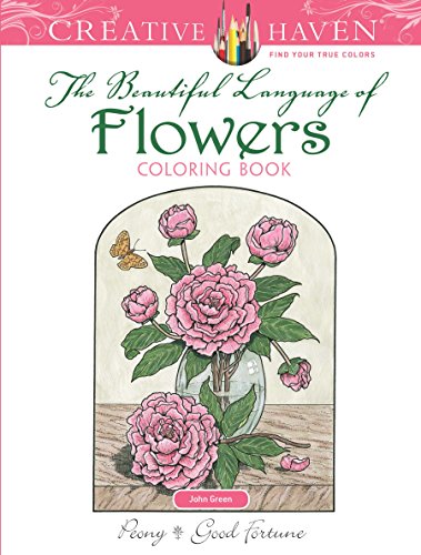 Creative Haven The Beautiful Language of Flowers Coloring Book (Creative Haven Coloring Book)