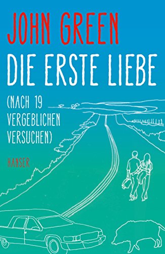 Die erste Liebe (nach 19 vergeblichen Versuchen) von Hanser, Carl GmbH + Co.