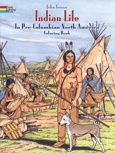 Indian Life in Pre-Columbian North America Coloring Book (Dover Native American Coloring Books) von Dover Publications