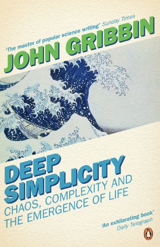 Deep Simplicity: Chaos, Complexity and the Emergence of Life