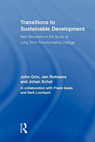 Transitions to Sustainable Development: New Directions in the Study of Long Term Transformative Change (Routledge Studies in Sustainability Transitions) von Routledge