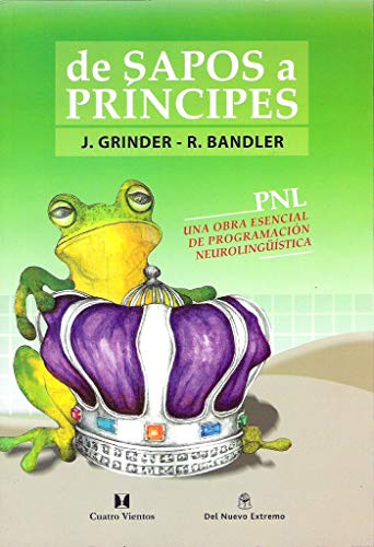 De sapos a principes - programacion neurolinguistica von Cuatro Vientos