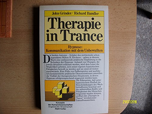 Therapie in Trance. Hypnose: Kommunikation mit dem Unbewußten