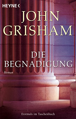 Die Begnadigung: Roman von HEYNE