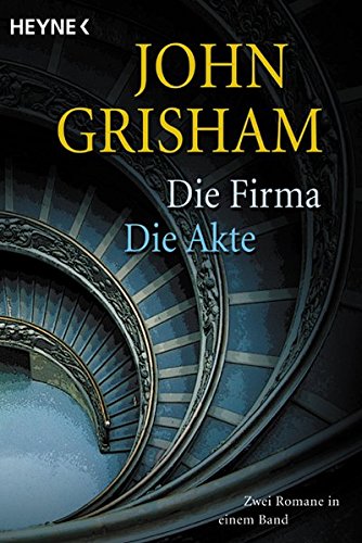 Die Firma /Die Akte: Zwei Weltbestseller Die Firma /Die Akte: Zwei Weltbestseller von Heyne