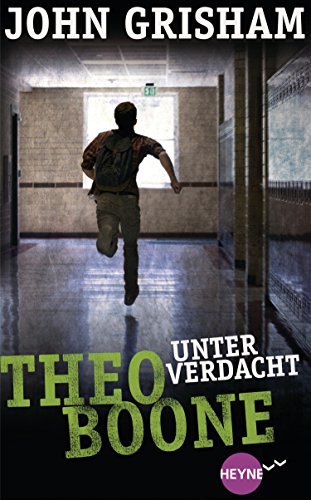 Theo Boone - Unter Verdacht: Band 3 (Jugendbücher - Theo Boone, Band 3) von Heyne Verlag