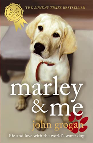 Marley & Me: Life and love with the world's worst dog