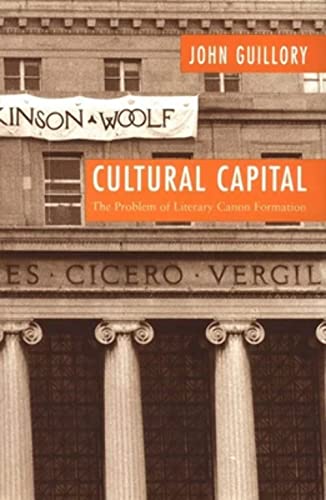 Cultural Capital: The Problem of Literary Canon Formation (Emersion: Emergent Village resources for communities of faith) von University of Chicago Press
