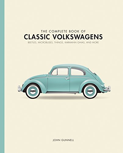 The Complete Book of Classic Volkswagens: Beetles, Microbuses, Things, Karmann Ghias, and More (Complete Book Series) von Motorbooks