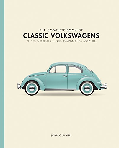 The Complete Book of Classic Volkswagens: Beetles, Microbuses, Things, Karmann Ghias, and More (Complete Book Series) The Complete Book of Classic Volkswagens: Beetles, Microbuses, Things, Karmann Ghias, and More (Complete Book Series)