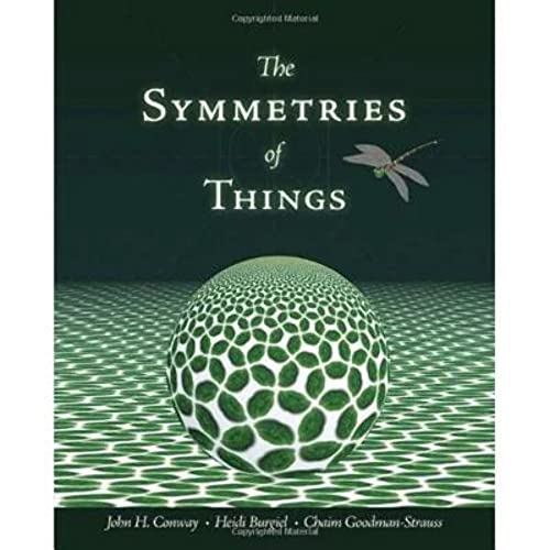 The Symmetries of Things (AK Peters/CRC Recreational Mathematics)