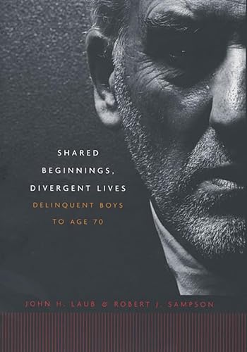 Shared Beginnings, Divergent Lives: Delinquent Boys to Age 70