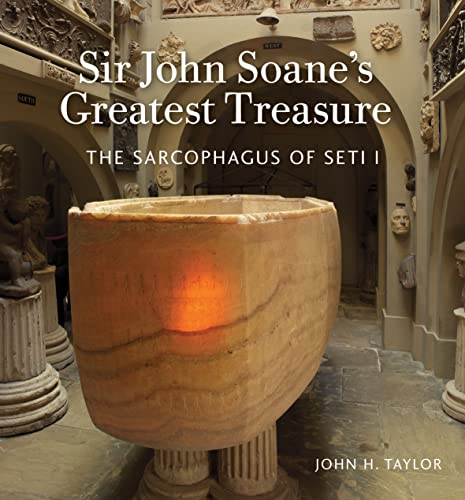 Sir John Soane's Greatest Treasure: The Sarcophagus of Seti I von Pimpernel Press