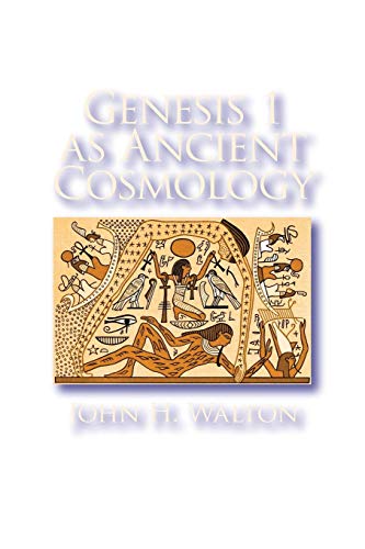 Genesis 1 as Ancient Cosmology von Eisenbrauns