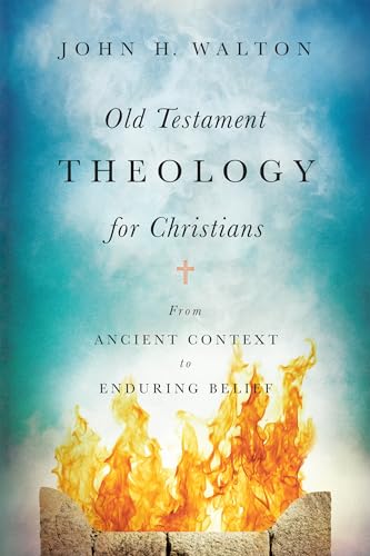 Old Testament Theology for Christians: From Ancient Context to Enduring Belief