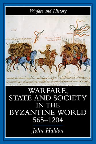 Warfare, State And Society In The Byzantine World 565-1204 (Warfare and History)