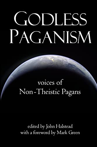 Godless Paganism: Voices of Non-Theistic Pagans von Lulu.com