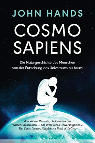 Cosmosapiens: Die Naturgeschichte des Menschen von der Entstehung des Universums bis heute Cosmosapiens: Die Naturgeschichte des Menschen von der Entstehung des Universums bis heute