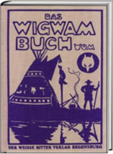 Das Wigwambuch (Die Bücher der Waldverwandtschaft) von Spurbuchverlag Baunach