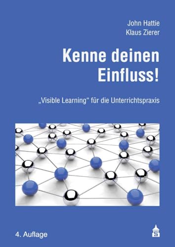 Kenne deinen Einfluss!: "Visible Learning" für die Unterrichtspraxis: "Visible Learning" für die Unterrichtspraxis Kenne deinen Einfluss!: "Visible Learning" für die Unterrichtspraxis: "Visible Learning" für die Unterrichtspraxis