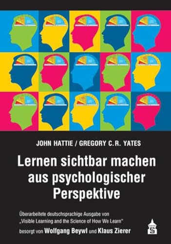 Lernen sichtbar machen aus psychologischer Perspektive: Überarbeitete deutschsprachige Ausgabe von ;Visible Learning and the Science of How We Learn; von Schneider Verlag GmbH