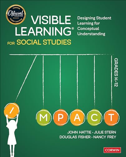 Visible Learning for Social Studies, Grades K-12: Designing Student Learning for Conceptual Understanding (Corwin Teaching Essentials) von Corwin