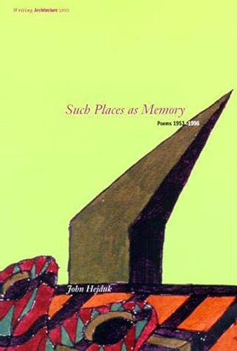 Such Places as Memory: Poems 1953-1996 (Writing Architecture) von The MIT Press