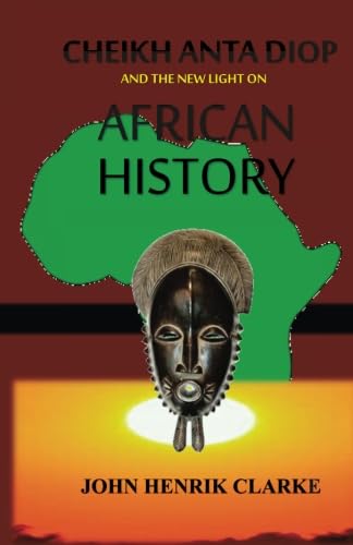 Cheikh Anta Diop And the New Light on African History von Brawtley Press