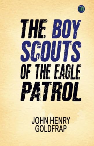 The Boy Scouts of the Eagle Patrol von Zinc Read