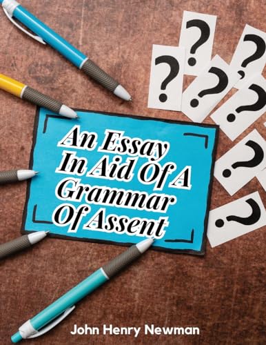 An Essay In Aid Of A Grammar Of Assent von Sascha Association