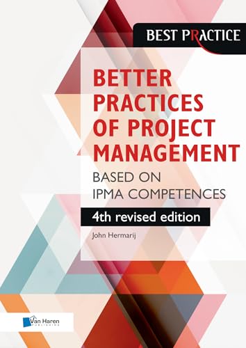 Better Practices of Project Management Based on Ipma Competences (Best practices) von Van Haren Publishing