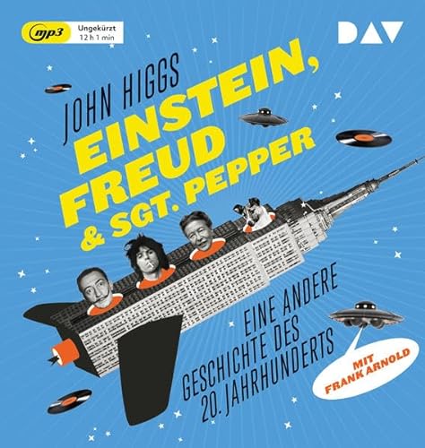 Einstein, Freud & Sgt. Pepper – Eine andere Geschichte des 20. Jahrhunderts: Ungekürzte Lesung (2 mp3-CDs)