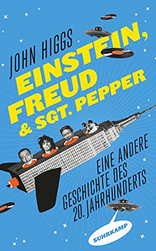 Einstein, Freud und Sgt. Pepper: Eine andere Geschichte des 20. Jahrhunderts (suhrkamp taschenbuch) von Suhrkamp Verlag AG