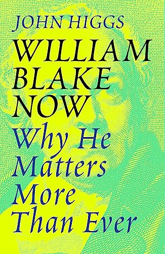 William Blake Now: Why He Matters More Than Ever von W&N