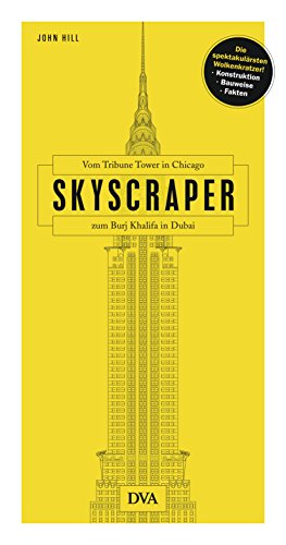 Skyscraper: Vom Tribune Tower in Chicago bis zum Burj Khalifa in Dubai von DVA Dt.Verlags-Anstalt