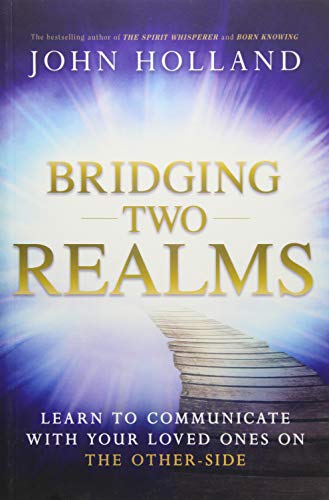 Bridging Two Realms: Learn to Communicate with Your Loved Ones on the Other-Side von Hay House UK Ltd