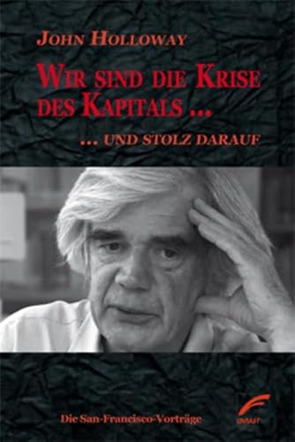 Wir sind die Krise des Kapitals … und stolz darauf: Die San-Francisco-Vorträge