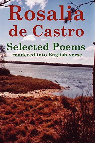 Rosalia de Castro Selected Poems rendered into English verse von lulu.com