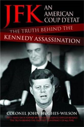JFK: An American Coup D'Etat: The Truth Behind the Kennedy Assassination von John Blake
