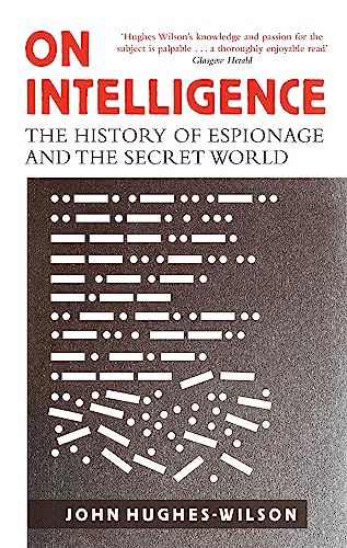 On Intelligence: The History of Espionage and the Secret World von Constable