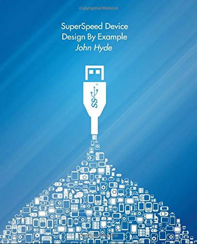 SuperSpeed Device Design By Example von CreateSpace Independent Publishing Platform