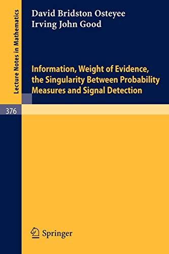Information, Weight of Evidence. The Singularity Between Probability Measures and Signal Detection (Lecture Notes in Mathematics, Band 376) von Springer Berlin Heidelberg