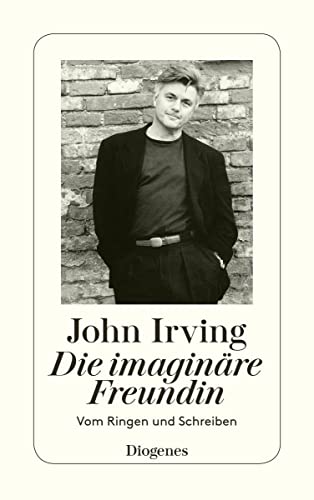 Die imaginäre Freundin: Vom Ringen und Schreiben (detebe)