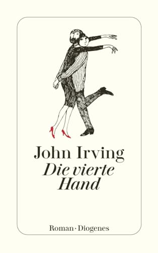 Die vierte Hand: Roman (detebe) von Diogenes Verlag AG