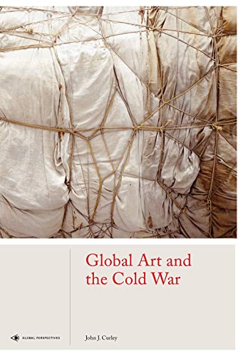 Global Art and the Cold War (Global Perspectives Art History) von Laurence King