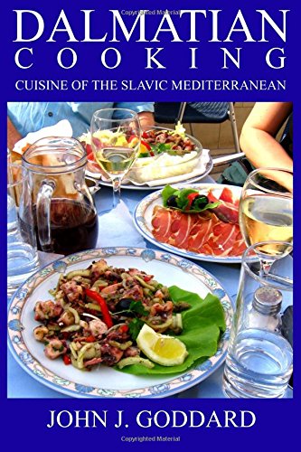 Dalmatian Cooking: Cuisine of the Slavic Mediterranean von CreateSpace Independent Publishing Platform