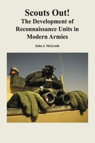 Scouts Out! The Development of Reconnaissance Units in Modern Armies von CreateSpace Independent Publishing Platform