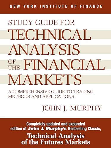 Study Guide to Technical Analysis of the Financial Markets: A Comprehensive Guide to Trading Methods and Applications (New York Institute of Finance S) von Penguin