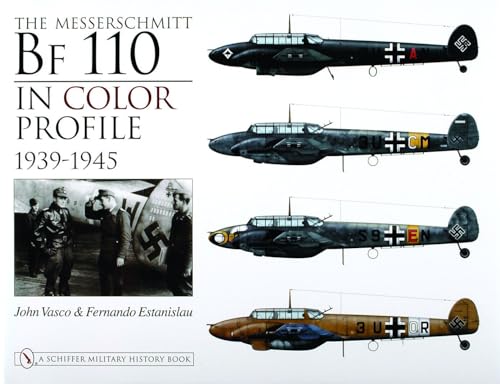 Messerschmitt Bf 110 in Color Profile: 1939-1945 (Schiffer Military History) von Schiffer Publishing