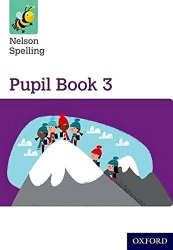 Nelson Spelling Pupil Book 3 Year 3/P4 von Oxford University Press